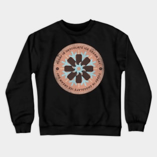 Today is Chocolate Ice Cream Day Badge Crewneck Sweatshirt